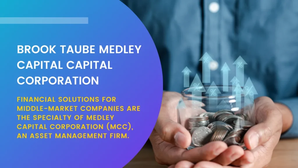 Brook Taube Medley Capital Capital Corporation