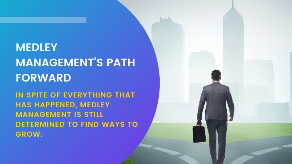 Medley Managements Path Forward