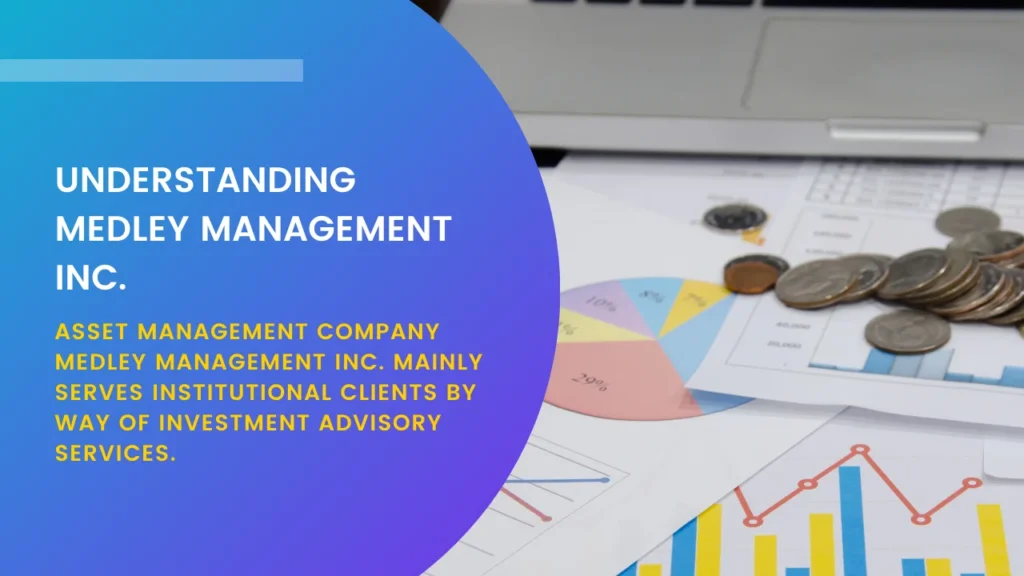 Understanding Medley Management Inc