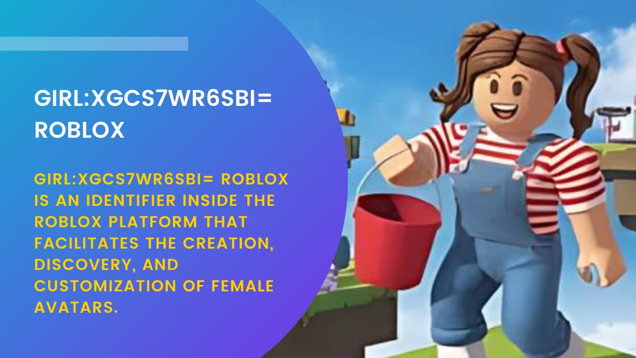 Girlxgcs7wr6sbi= Roblox