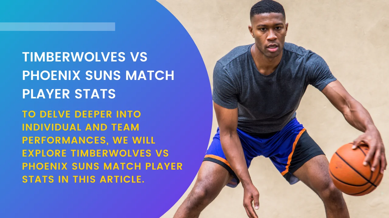 Timberwolves vs Phoenix Suns Match Player Stats 