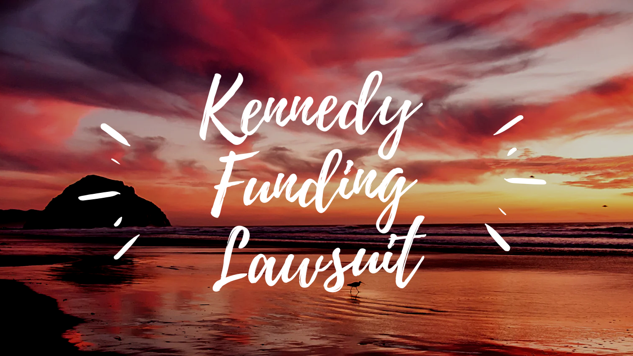 Kennedy Funding Lawsuit