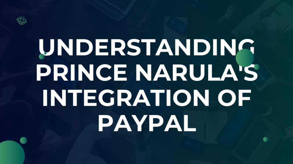 Understanding Prince Narula's Integration of PayPal