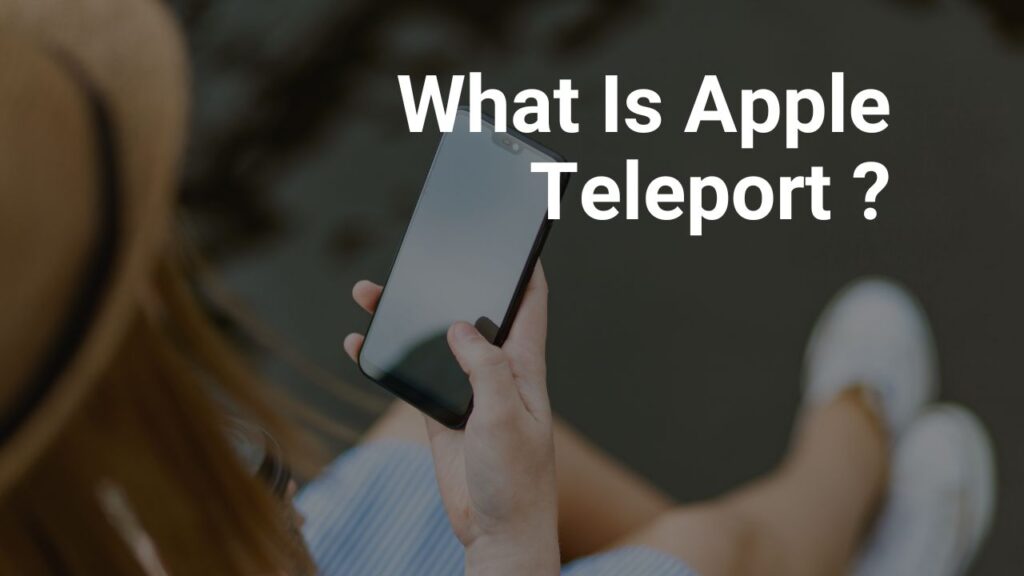 What Is Apple Teleport ?