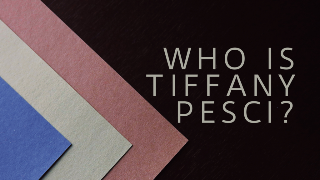 Who is Tiffany Pesci?