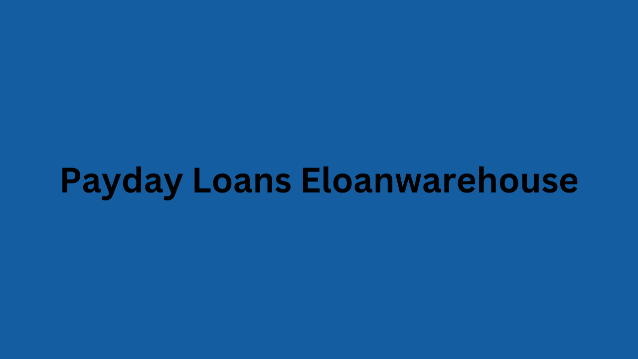 Payday Loans Eloanwarehouse