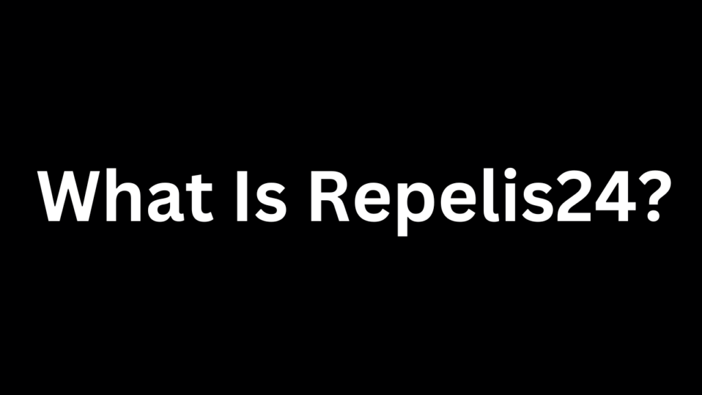 What Is Repelis24?