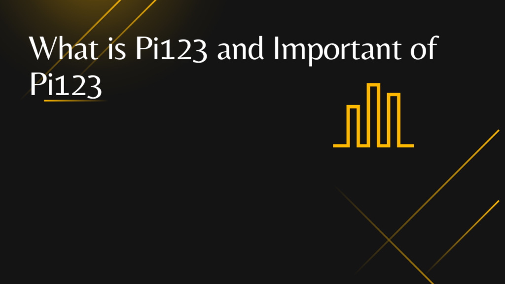 What is Pi123 and Important of Pi123