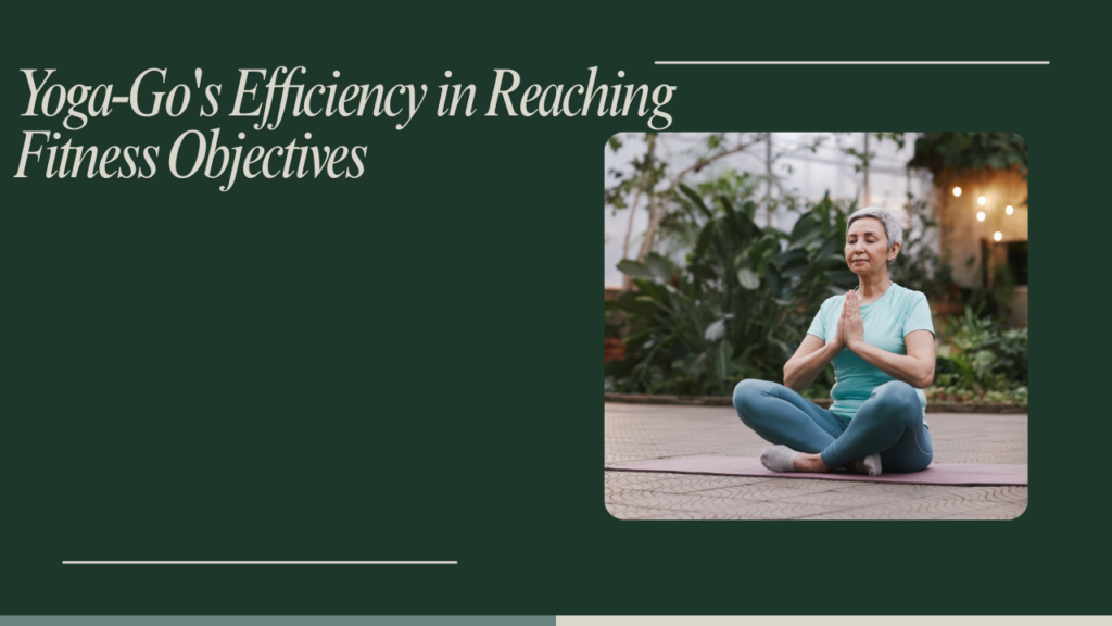 Yoga-Go's Efficiency in Reaching Fitness Objectives